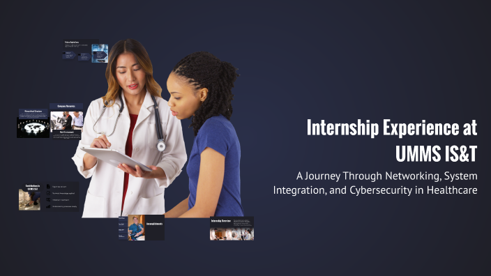 Internship Experience at UMMS IS&T by Ifeanyichukwu Ezirike on Prezi
