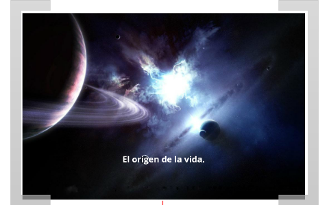 El origen de la vida. by Rubiro Rubiro on Prezi