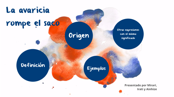La avaricia rompe el saco by Mirari Suquia Iturbe on Prezi
