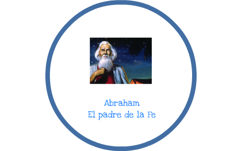 Abraham padre de la fe by Astrid Duque