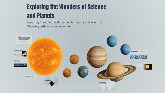 Exploring the Wonders of Science and Planets by ange1830 ange1830 on Prezi