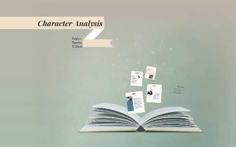 Character Analysis by Evelyn Gutierrez on Prezi