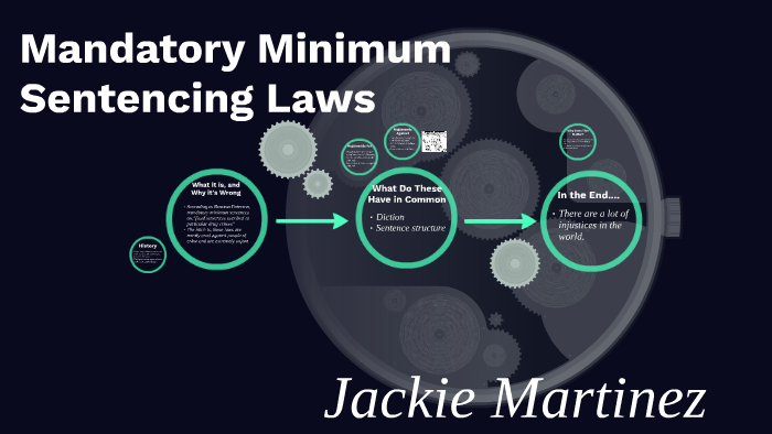 Mandatory Minimum Sentencing Laws By Jackie Martinez