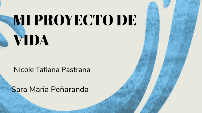 Mi proyecto de vida by SARA MARIA PEÑARANDA PEREZ on Prezi