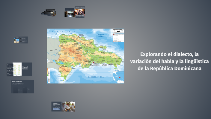Exploring the Dialect of the Dominican Republic by Jonely J on Prezi