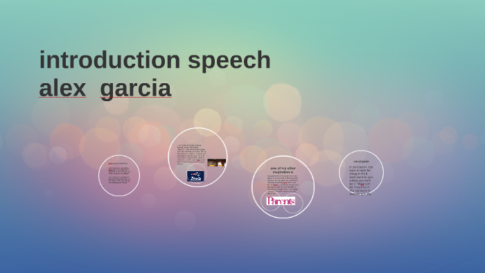 introduction speech outline by alexis garcia on Prezi