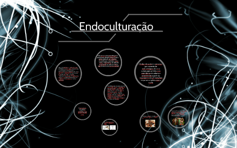 Endoculturação by william marques on Prezi