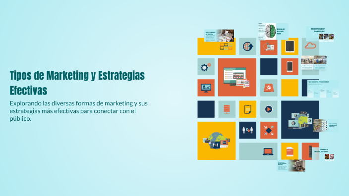 Tipos de Marketing y Estrategias Efectivas by Liliana Navarro on Prezi
