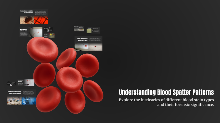 Understanding Blood Spatter Patterns by Nevaeh Molina on Prezi