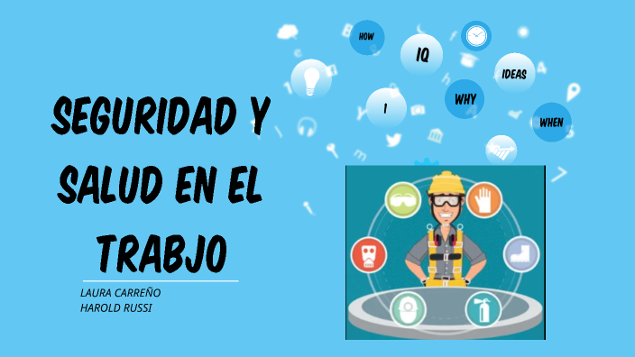SEGURIDAD Y SALUD EN EL TRABAJO by Harold Russi on Prezi