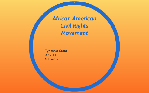 African American Civil Rights Movement by Tyneshia Grant on Prezi