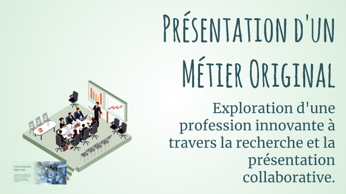 Présentation d'un Métier Original by Neilli Mohamed mahdi on Prezi