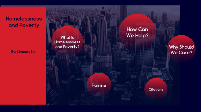 Homelessness and Poverty by Lindsey Le on Prezi