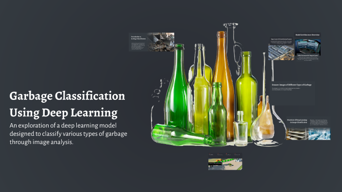 Garbage Classification Using Deep Learning by Pegah Farazmand on Prezi