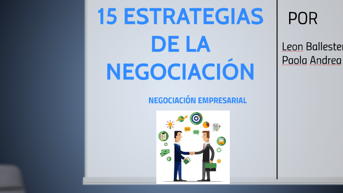 Las 15 Estrategias De La Negociación Ejemplos prezi.com