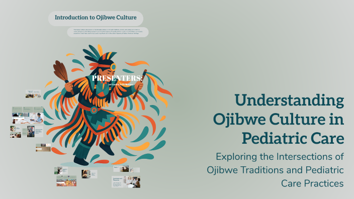 Understanding Ojibwe Culture in Pediatric Care by Jad Ayadi on Prezi