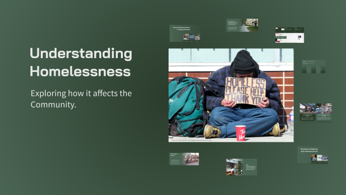 Understanding The Homeless Understanding Homelessness by Ella M. on Prezi