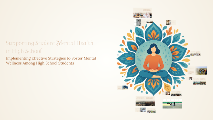 Supporting Student Mental Health in High School by uxue zabala on Prezi