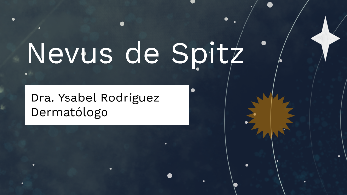 Dermoscopy of Spitz Nevi: Updates and Guidelines by paula noto on Prezi