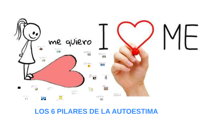 Los 6 Pilares De La Autoestima By Monica Gutierrez On Prezi 5935