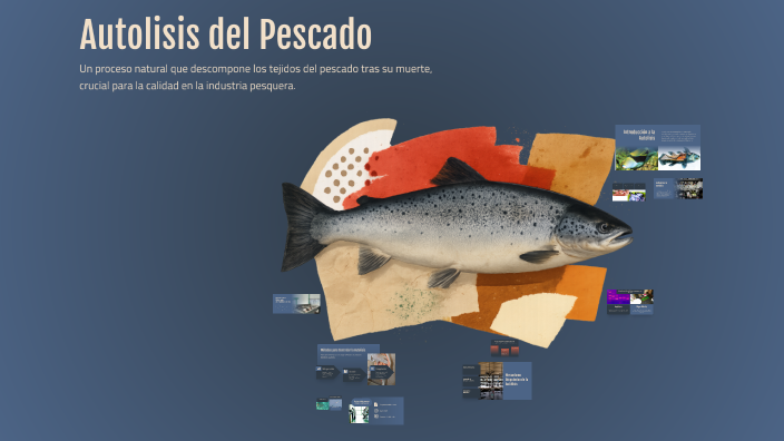 Autolisis del Pescado by lizdery llerena on Prezi