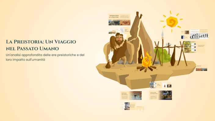 La Preistoria: Un Viaggio nel Passato Umano by Giannulli Elena on Prezi