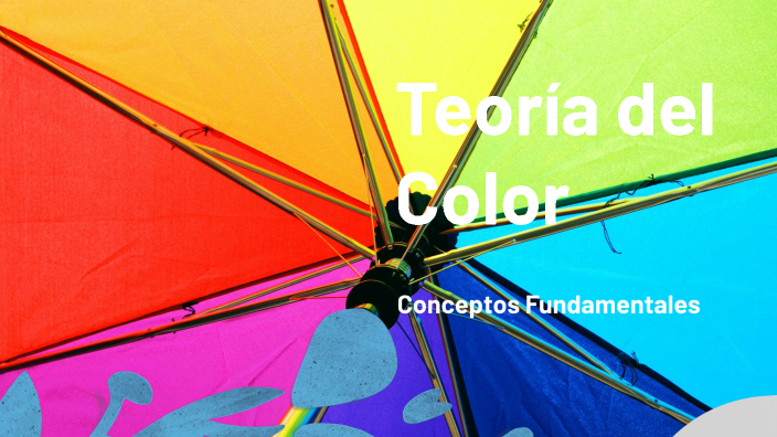 Teoría del Color by Nestor Galindo on Prezi