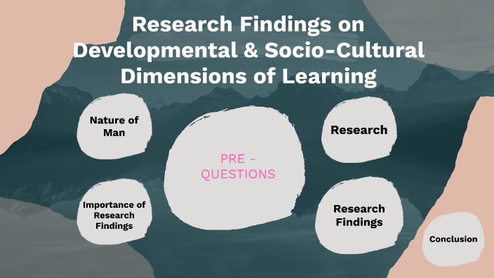 Research Findings on Developmental & Socio-Cultural Dimensions of ...