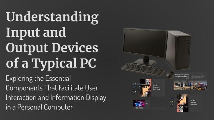 Understanding Input and Output Devices of a Typical PC by Chiril ...