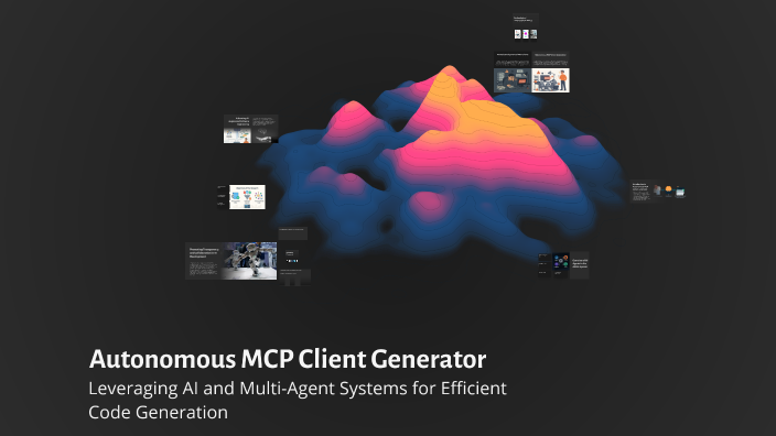 Client Generation System Autonomous MCP Client Generator by Khal Dorgas on Prezi