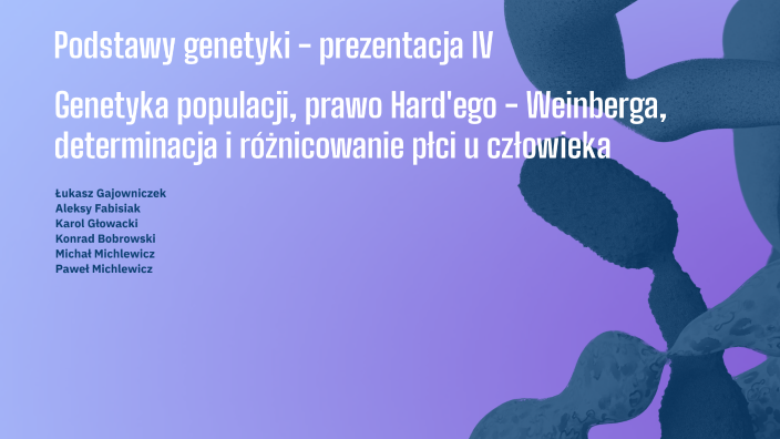 Podstawy genetyki - prezentacja IV by Łukasz Gajowniczek on Prezi