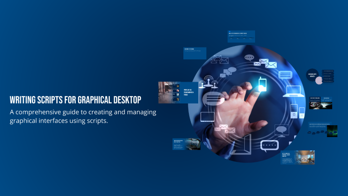 Writing Scripts for Graphical Desktop by Pmp singh Pmp singh on Prezi