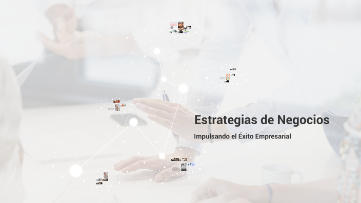 Estrategias de Negocios by Javier Perez Pezzopane on Prezi