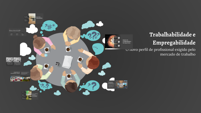 Trabalhabilidade e Empregabilidade by Klebson Willian on Prezi