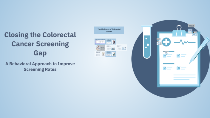 Closing the Colorectal Cancer Screening Gap by Meghana Iragavarapu on Prezi