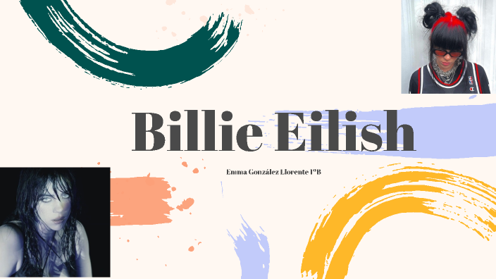billie eilish exposicion by emma gonzalez on Prezi