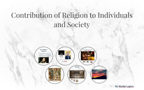 Religious Contribution Contribution of Religion to Individuals and Society by Nicolai Laptev ...