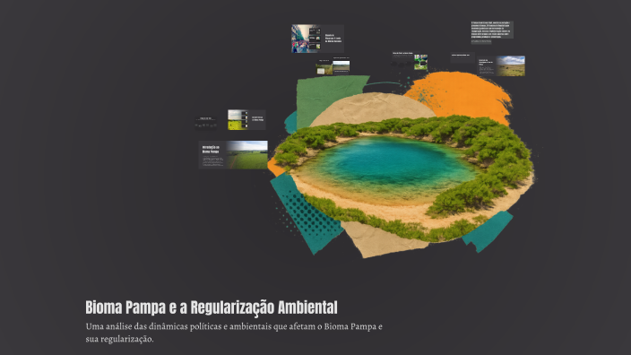 Bioma Pampa e a Regularização Ambiental by mariana martin on Prezi