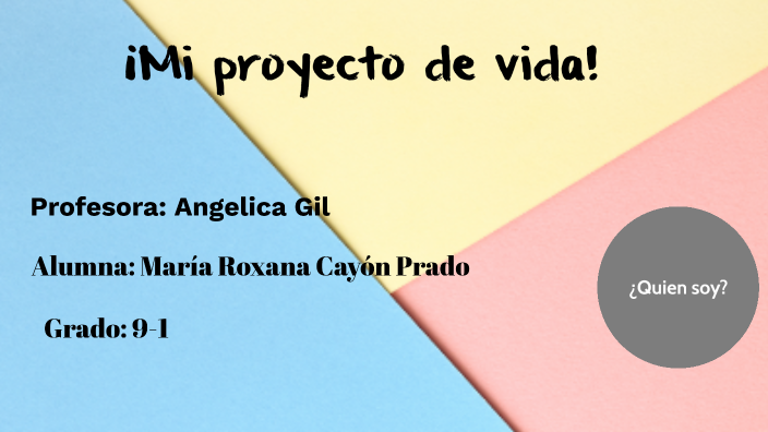 mi proyecto de vida by maría roxana cayón prado on Prezi