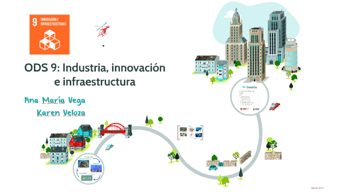 ODS 9: Industria, innovación e infraestructura by Karen Veloza on Prezi