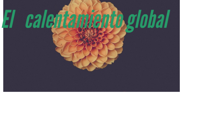 El calentamiento global by valentina reyes hernandez on Prezi