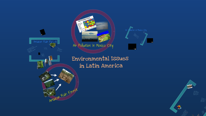 Environmental Issues in Latin America (no oil pollution) by Lynn ...