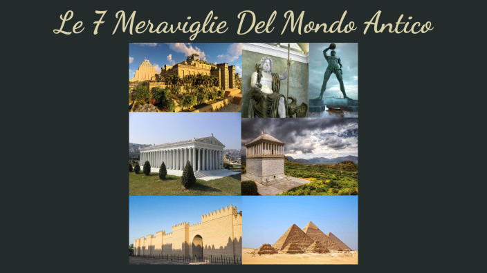 Le 7 meraviglie del mondo antico by sofia Ciocea on Prezi