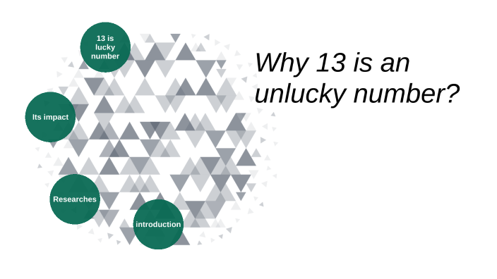 Avoiding Number 13 why 13 is an unlucky number? by Mariam fathy on Prezi