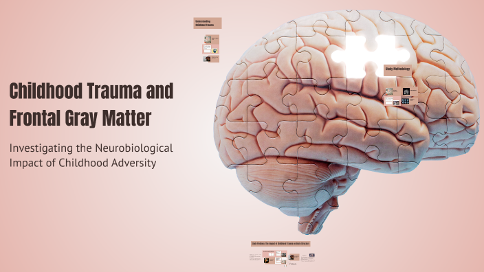 Childhood Trauma and Frontal Gray Matter by Isabelle Deal on Prezi