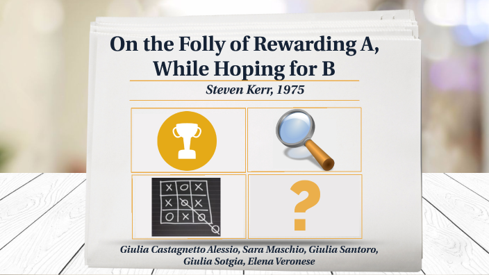 On The Folly Of Rewarding A While Hoping For B By Giulia Castagnetto On ...