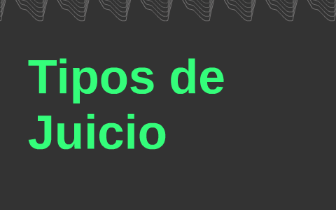 Tipos De Juicio By Luis Gerardo Garcia Mejia On Prezi