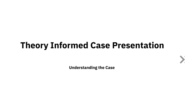 theory informed case study