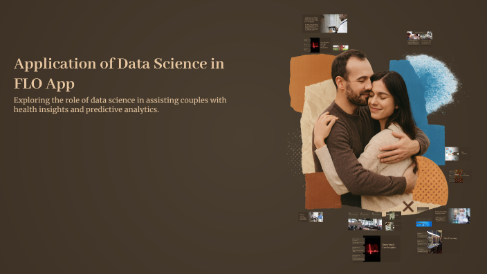Application of Data Science in FLO App (For Couples) by sona singh on Prezi