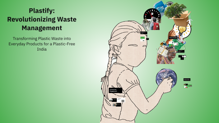 Plastify Plastify: Revolutionizing Waste Management by malhar sane on Prezi